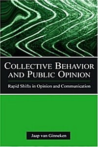 Collective Behavior and Public Opinion: Rapid Shifts in Opinion and Communication (Paperback)