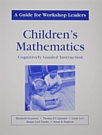 Childrens Mathematics/A Guide for Workshop Leaders: A Guide for Workshop Leaders (Paperback)