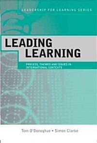 Leading Learning : Process, Themes and Issues in International Contexts (Paperback)