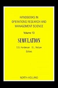 Handbooks in Operations Research and Management Science: Simulation: Volume 13 (Hardcover)