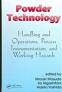 Powder Technology: Handling and Operations, Process Instrumentation, and Working Hazards (Hardcover)