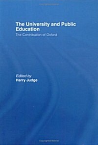 The University and Public Education : The Contribution of Oxford (Hardcover)