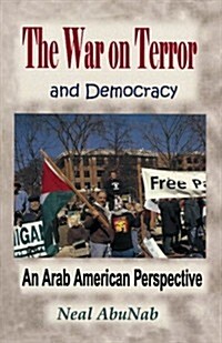 The War on Terror and Democracy: An Arab American Perspective (Paperback)