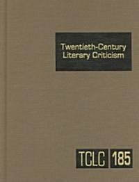 Twentieth-Century Literary Criticism: Excerpts from Criticism of the Works of Novelists, Poets, Playwrights, Short Story Writers, & Other Creative Wri (Hardcover)