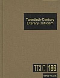 Twentieth-Century Literary Criticism: Excerpts from Criticism of the Works of Novelists, Poets, Playwrights, Short Story Writers, & Other Creative Wri (Hardcover)