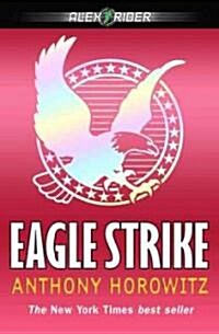 Eagle Strike: An Alex Rider Adventure (Prebound, Turtleback Scho)