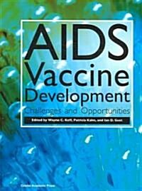 AIDS Vaccine Development : Challenges and Opportunities (Paperback)