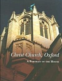 Christ Church, Oxford - A Portrait of the House (Hardcover)