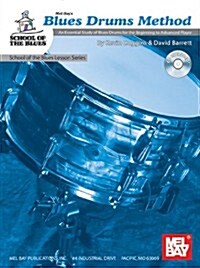 Blues Drums Method: An Essential Study of Blues Drums for the Beginning to Advanced Player [With CD] (Paperback)