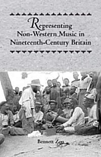 Representing Non-Western Music in Nineteenth-Century Britain (Hardcover)