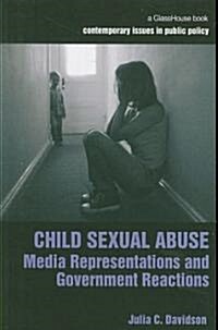 Child Sexual Abuse : Media Representations and Government Reactions (Paperback)