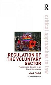 Regulation of the Voluntary Sector : Freedom and Security in an Era of Uncertainty (Paperback)
