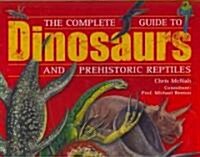 Complete Guide to Dinosaurs and Prehistoric Reptiles (Hardcover)