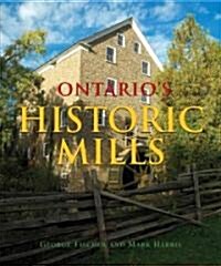 Ontarios Historic Mills (Paperback)