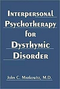 Interpersonal Psychotherapy for Dysthymic Disorder (Paperback)