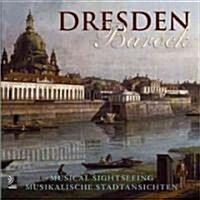 Dresden Barock: Musical Sightseeing [With CD] (Hardcover)