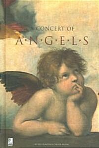 A Concert of Angels (Hardcover, Compact Disc)