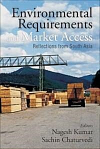 Environmental Requirements and Market Access: Reflections from South Asia (Hardcover)