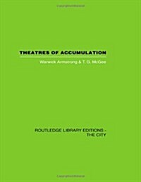 Theatres of Accumulation : Studies in Asian and Latin American Urbanization (Hardcover)