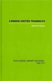 London United Tramways : A History 1894-1933 (Hardcover)