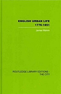English Urban Life : 1776-1851 (Hardcover)