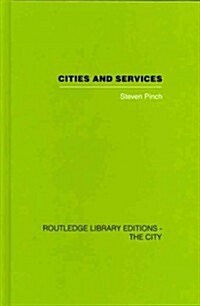 Cities and Services : The Geography of Collective Consumption (Hardcover)