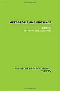 Metropolis and Province : Science in British Culture, 1780 - 1850 (Hardcover)