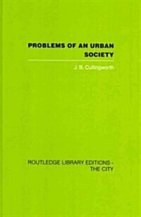 Problems of an Urban Society : The Social Framework of Planning (Hardcover)