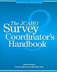 The JCAHO Survey Coordinators Handbook (Paperback, CD-ROM, 8th)