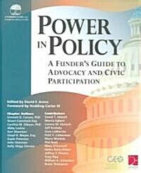 Power in Policy: A Funders Guide to Advocacy and Civic Participation (Paperback)