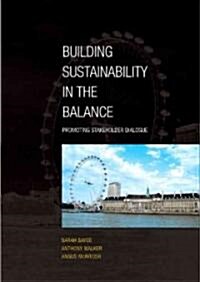 Building Sustainability in the Balance:: Promoting Stakeholders Dialogue (Paperback)