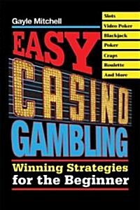 Easy Casino Gambling: Winning Strategies for the Beginner (Paperback)