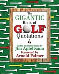 The Gigantic Book of Golf Quotations (Hardcover)