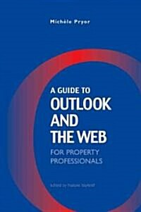 A Guide to Outlook and the Web for Property Professionals (Paperback)