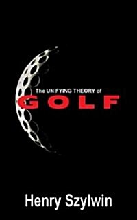 The Unifying Theory of Golf (Paperback)