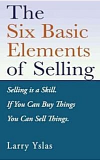 The Six Basic Elements of Selling (Paperback)