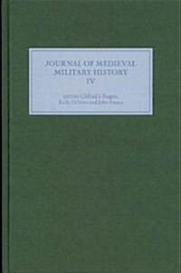 Journal of Medieval Military History : Volume IV (Hardcover)