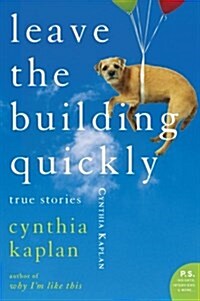 Leave the Building Quickly: True Stories (Paperback)