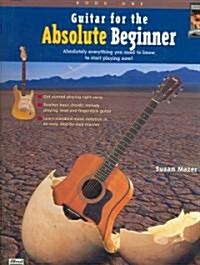 Guitar for the Absolute Beginner, Book 1 (Paperback, Compact Disc)