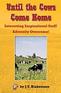 Until the Cows Come Home (Paperback)