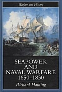 Seapower and Naval Warfare, 1650-1830 (Paperback)