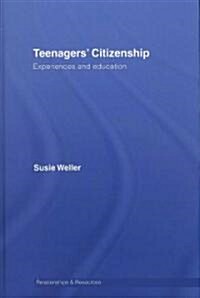 Teenagers Citizenship : Experiences and Education (Hardcover)