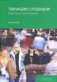 Teenagers Citizenship : Experiences and Education (Paperback)