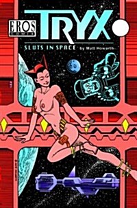 Tryx: Sluts In Space (Paperback)