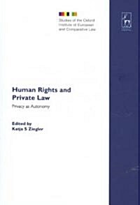 Human Rights and Private Law : Privacy as Autonomy (Hardcover)