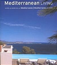 Mediterranean Living/Vivre Au Bord de La Mediterranee/Mediterranes Wohnen (Paperback)