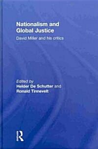 Nationalism and Global Justice : David Miller and His Critics (Hardcover)