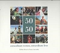 50 Over 50 : Extraordinary Women, Extraordinary Lives (Hardcover)