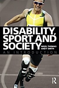 Disability, Sport and Society : An Introduction (Paperback)