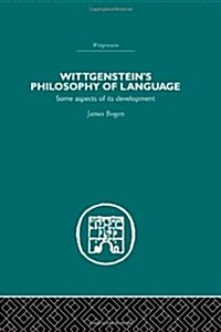 Wittgensteins Philosophy of Language : Some Aspects of its Development (Hardcover)